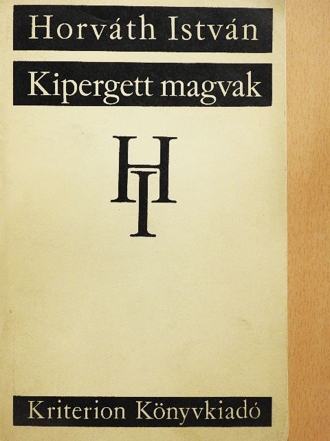 Horváth István - Kipergett magvak [antikvár]