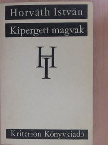 Horváth István - Kipergett magvak [antikvár]