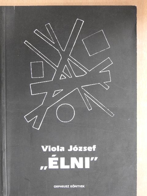 Viola József - "Élni" [antikvár]
