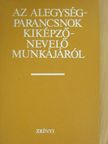 Bacsa József - Az alegységparancsnok kiképző-nevelő munkájáról [antikvár]