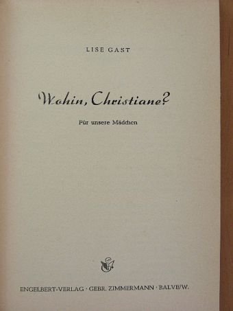 Lise Gast - Wohin, Christiane? [antikvár]