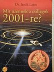Dr. Janák Lajos - Mit üzennek a csillagok 2001-re? [antikvár]