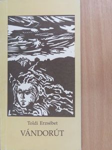 Toldi Erzsébet - Vándorút [antikvár]