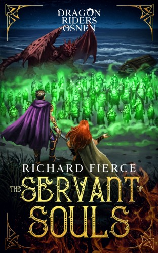 Fierce Richard - The Servant of Souls - Dragon Riders of Osnen Book 8 [eKönyv: epub, mobi]