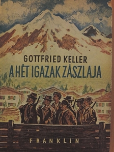 Gottfried Keller - A hét igazak zászlaja [antikvár]