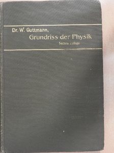 Dr. med. Walter Guttmann - Grundriss der Physik [antikvár]
