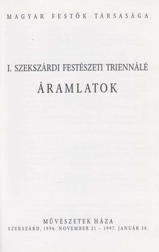 Kovács Albert (szerk.) - I. Szekszárdi Festészeti Triennálé - Áramlatok [antikvár]