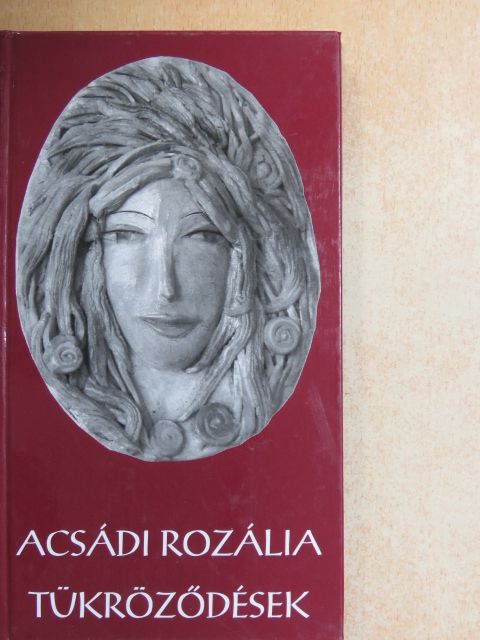 Acsádi Rozália - Tükröződések [antikvár]