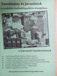 Nádor Tamás - Tanulmány és javaslatok a szelektív hulladékgyűjtés témájában a képviselő-testület(ek)nek [antikvár]