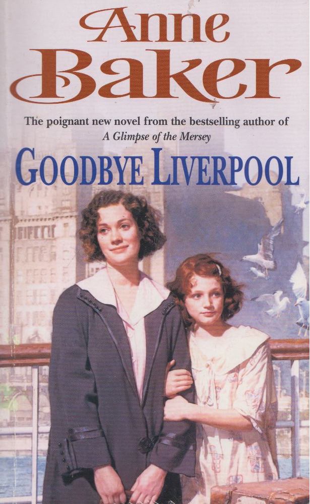Anne Baker - Goodbye Liverpool [antikvár]