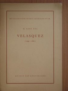 M. Kiss Pál - Velasquez (1599-1660) [antikvár]
