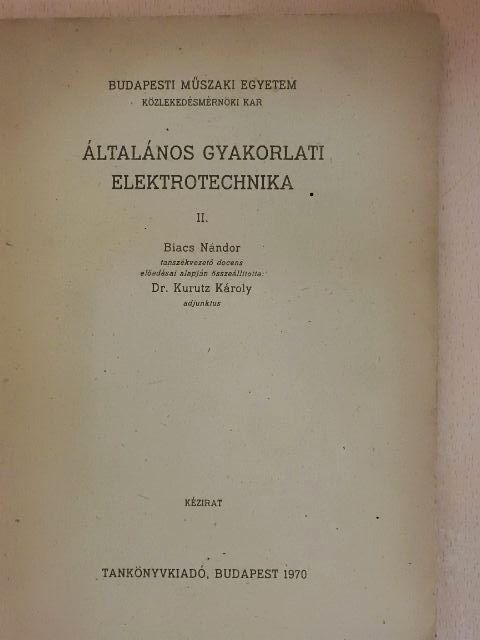Biacs Nándor - Általános gyakorlati elektrotechnika II. [antikvár]