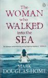 Mark Douglas-Home - The Woman Who Walked into the Sea [antikvár]