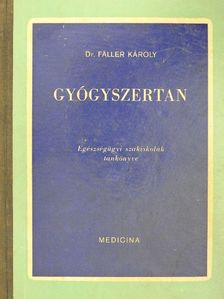 Dr. Fäller Károly - Gyógyszertan [antikvár]