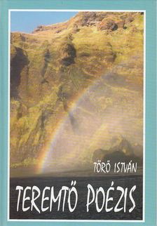 Törő István - Teremtő poézis [antikvár]