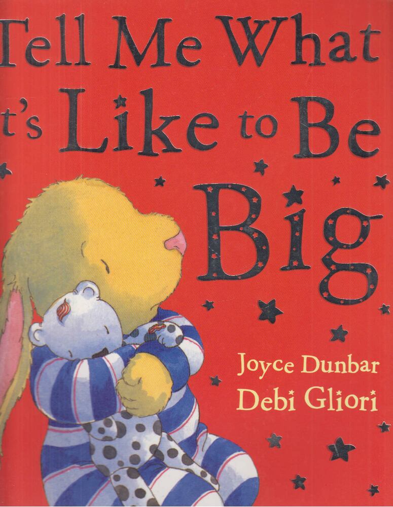 Joyce Dunbar, Debi Gliori - Tell Me What It's Like to Be Big [antikvár]