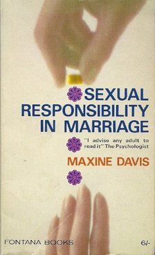 DAVIS, MAXINE - Sexual Responsibility in Marriage [antikvár]