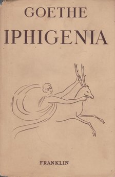 Johann Wolfgang Goethe - Iphigenia Taurisban [antikvár]