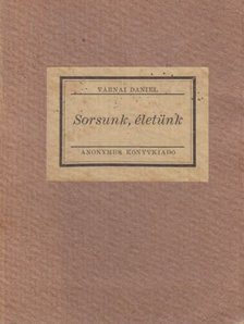 Várnai Dániel - Sorsunk, életünk [antikvár]