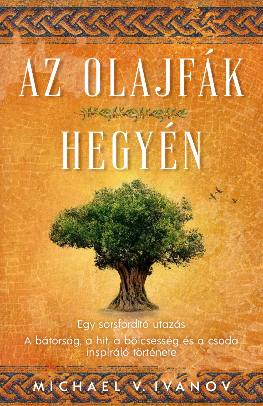 Michael V. Ivanov - Az olajfák hegyén [eKönyv: epub, mobi]