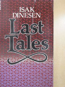 Isak Dinesen - Last tales [antikvár]