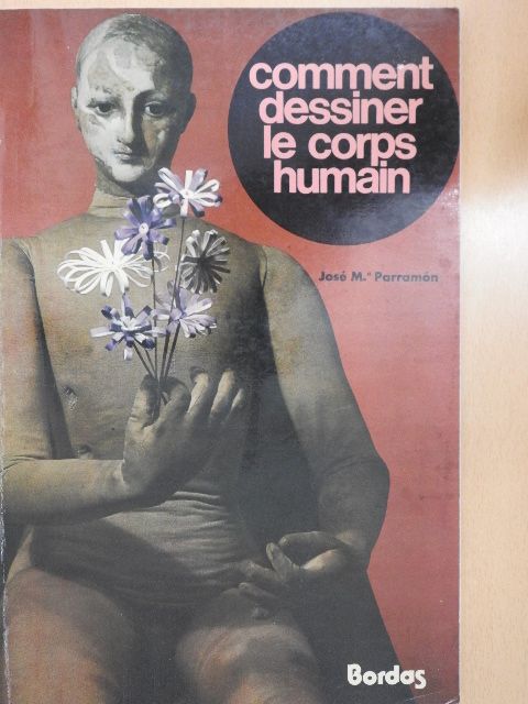 José M. Parramón - Comment dessiner le corps humain [antikvár]