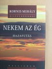 Kornis Mihály - Nekem az ég [antikvár]