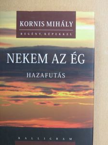 Kornis Mihály - Nekem az ég [antikvár]