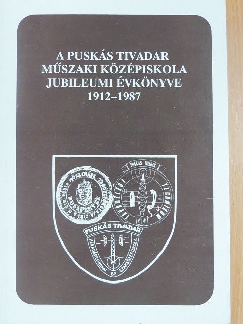 Kecskeméthy Emil - A Puskás Tivadar Műszaki Középiskola Híradástechnikai Szakközépiskola és Technikum jubileumi évkönyve 1912-1987 [antikvár]