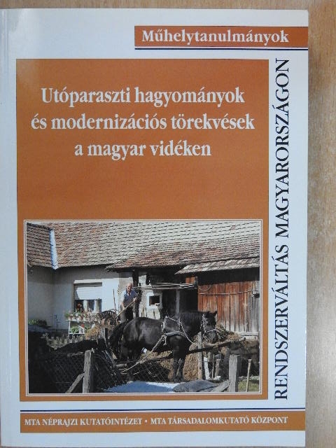 Báli János - Utóparaszti hagyományok és modernizációs törekvések a magyar vidéken [antikvár]
