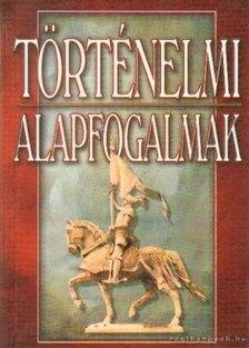 Szilágyi V. Ferenc - Történelmi alapfogalmak [antikvár]