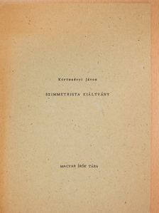 Körössényi János - Szimmetrista kiáltvány (aláírt, számozott példány) [antikvár]
