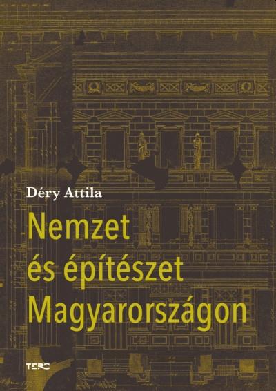 Déry Attila - Nemzet és építészet Magyarországon