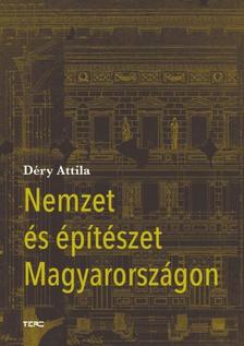 Déry Attila - Nemzet és építészet Magyarországon