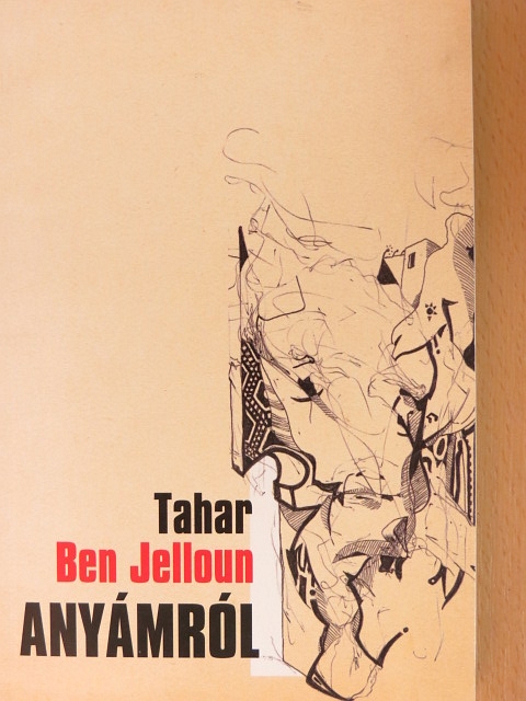 Tahar Ben Jelloun - Anyámról [antikvár]
