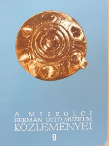 Bartha László - A miskolci Herman Ottó Múzeum közleményei 9. [antikvár]
