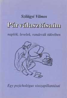 Szilágyi Vilmos - Párválasztásaim [antikvár]