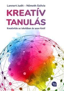 Lannert Judit - Németh Szilvia - Kreatív tanulás / Kreativitás az iskolában és azon kívül