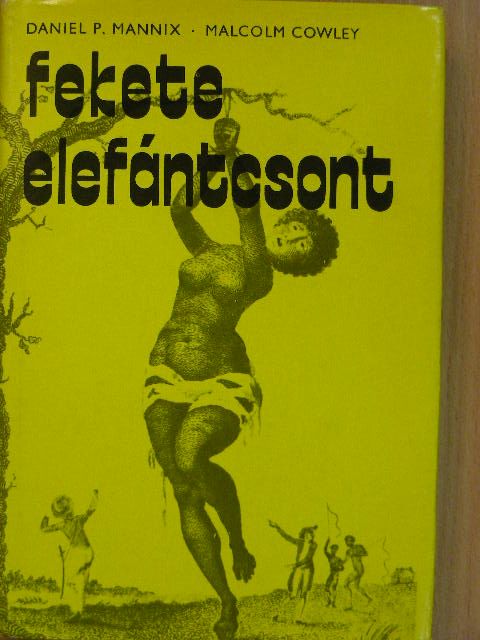 Daniel P. Mannix - Fekete elefántcsont [antikvár]