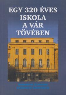 Körmendy Károly - Egy 320 éves iskola a Vár tövében [antikvár]