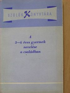 Fonó Ernőné - A 3-6 éves gyermek nevelése a családban [antikvár]