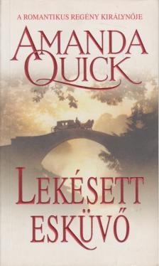 Amanda Quick - Lekésett esküvő [antikvár]