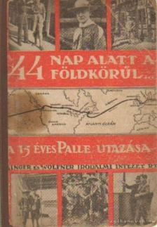 Huld, Palle - 44 nap alatt a föld körül [antikvár]