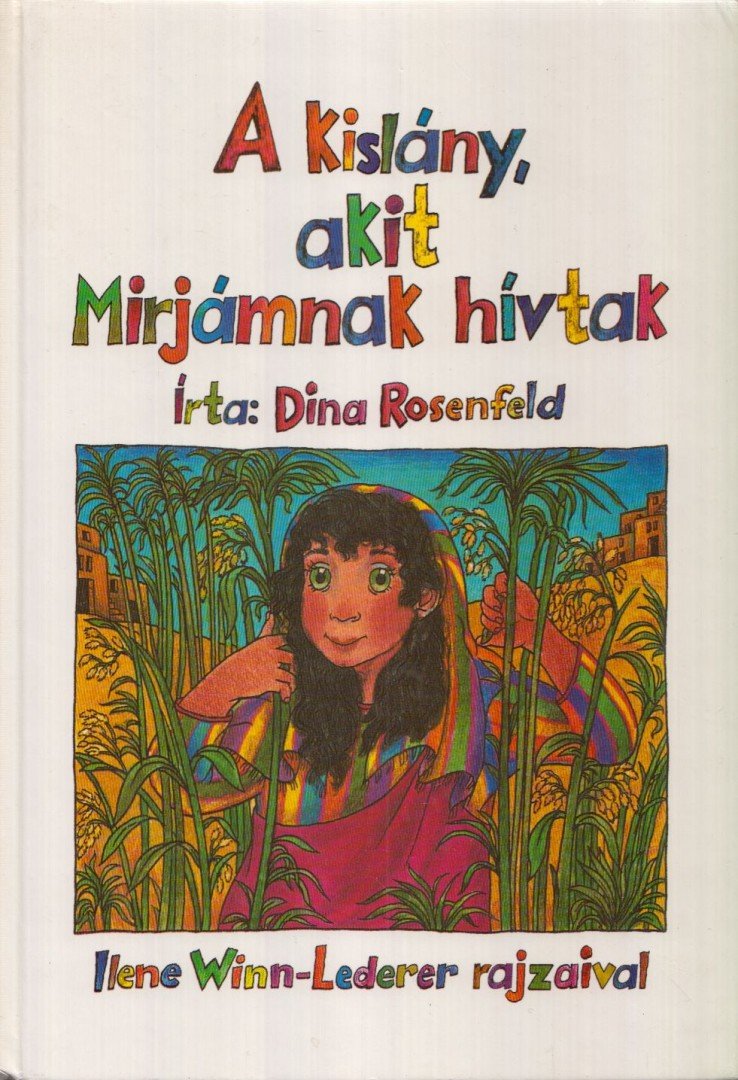 Diana Rosenfeld - A kislány, akit Mirjámnak hívtak [antikvár]