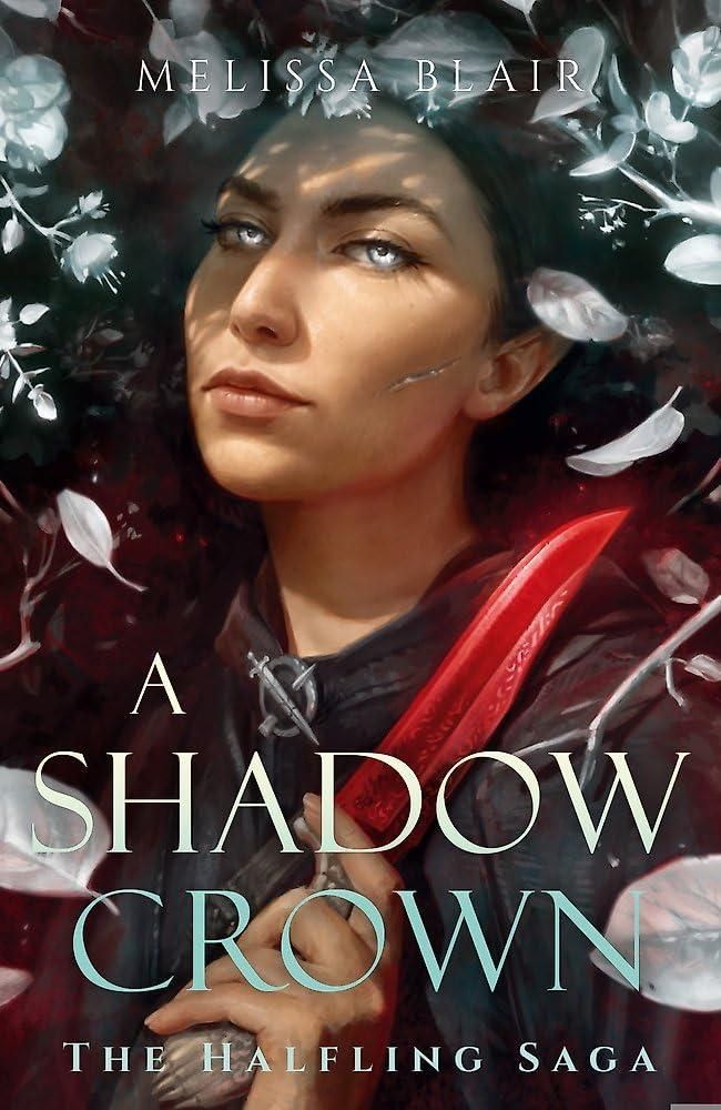 Melissa Blair - A Shadow Crown (The Halfling Saga, Book 2)