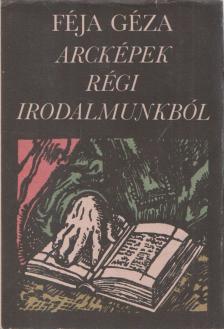 FÉJA GÉZA - Arcképek régi irodalmunkból [antikvár]