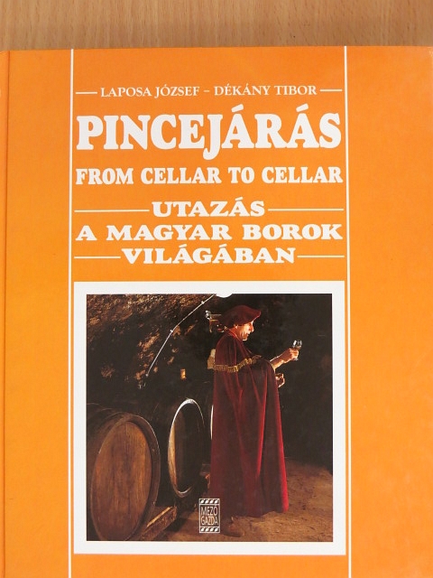 Laposa József - Pincejárás - From cellar to cellar [antikvár]