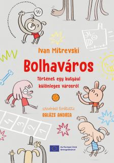 Ivan Mitrevski - Bolhaváros - Történet egy kutyául különleges városról