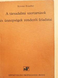 Kövessi Erzsébet - A társadalmi szertartások és ünnepségek rendezői feladatai [antikvár]