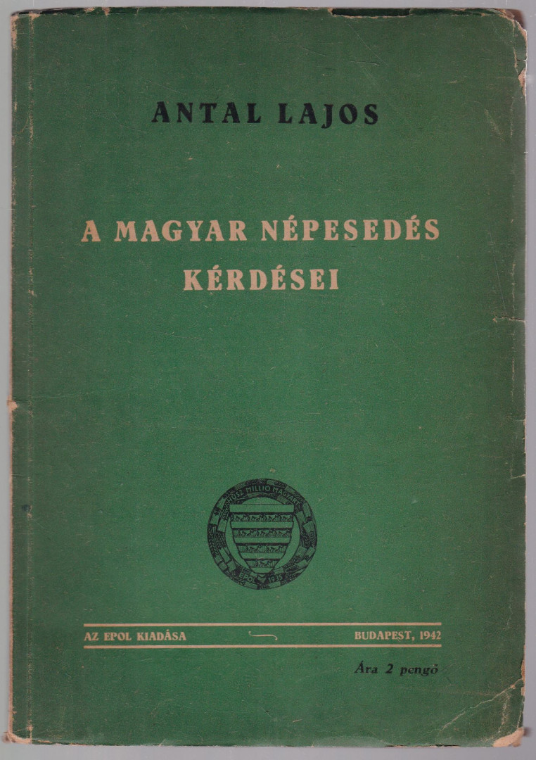 Antal Lajos - A magyar népesedés kérdései [antikvár]